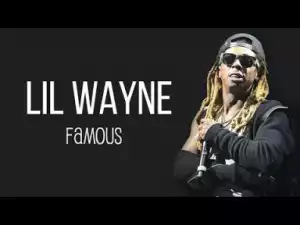 Video: Lil Wayne – Famous (feat. Reginae Carter)